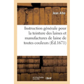 Instruction générale pour la teinture des laines et manufactures de laine de toutes couleurs