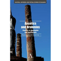 Ascetics and Brahmins: Studies in Ideologies and Institutions