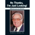 No Thanks, I'm Just Looking!: Reflections of a Car Salesman