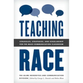 Teaching Race: Struggles, Strategies, and Scholarship for the Mass Communication Classroom