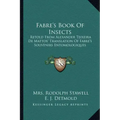 Fabre's Book of Insects: Retold from Alexander Teixeira de Mattos' Translation of Fabre's Souvenirs Entomologiques