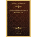 Anomalies and Curiosities of Medicine V1