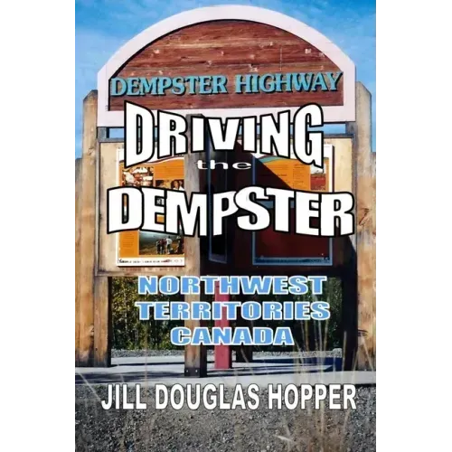 Driving the Dempster: Northwest Territories, Canada