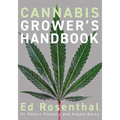Cannabis Grower's Handbook: The Complete Guide to Marijuana and Hemp Cultivation