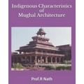 Indigenous Characteristics of Mughal Architecture