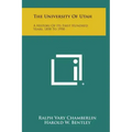 The University of Utah: A History of Its First Hundred Years, 1850 to 1950