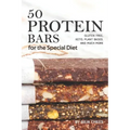 50 Protein Bars for the Special Diet: Gluten Free, Keto, Plant Based, and Much More