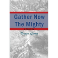 Gather Now the Mighty