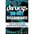 Drugs Do Not Discriminate