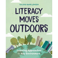 Literacy Moves Outdoors: Learning Approaches for Any Environment