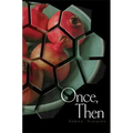 Once, Then