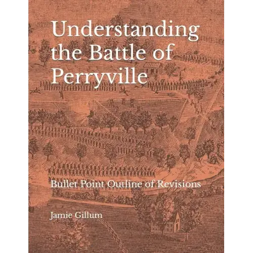 Understanding the Battle of Perryville: Bullet Point Outline of Revisions