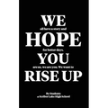 We Hope You Rise Up