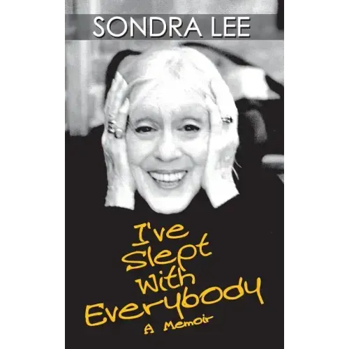 I've Slept with Everybody: A Memoir