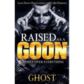 Raised as a Goon: Money Over Everything
