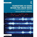 Foundations in Sound Design for Linear Media: A Multidisciplinary Approach