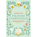 The Catholic All Year Prayer Companion: The Liturgical Year in Practice