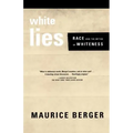 White Lies: Race and the Myths of Whiteness