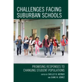 Challenges Facing Suburban Schools: Promising Responses to Changing Student Populations
