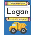 I Can Write My Name: Logan: Personalized Name Writing Practice