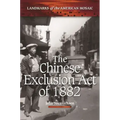 The Chinese Exclusion Act of 1882