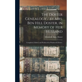 The Doster Genealogy / by Mrs. Ben Hill Doster, in Memory of Her Husband; Completed, Edited, and Produced by Wadsworth Doster.