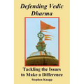 Defending Vedic Dharma: Tackling the Issues to Make a Difference