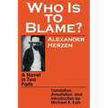 Who Is to Blame?: A Novel in Two Parts