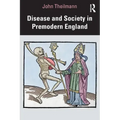 Disease and Society in Premodern England