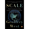 Scale: The Universal Laws of Life, Growth, and Death in Organisms, Cities, and Companies