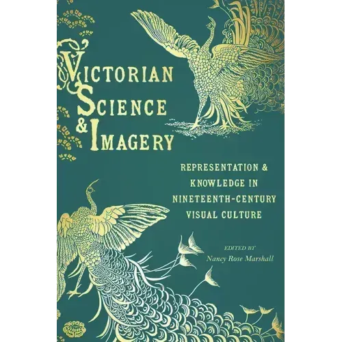 Victorian Science and Imagery: Representation and Knowledge in Nineteenth-Century Visual Culture