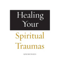 Healing Your Spiritual Traumas