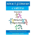 Rinci Foirne Caillte: Volume I: Thirty Lost Figure Dances