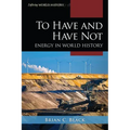 To Have and Have Not: Energy in World History