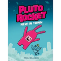 Pluto Rocket: New in Town (Pluto Rocket #1)