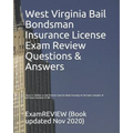 West Virginia Bail Bondsman Insurance License Exam Review Questions & Answers 2016/17 Edition: A Self-Practice Exercise Book focusing on the basic con