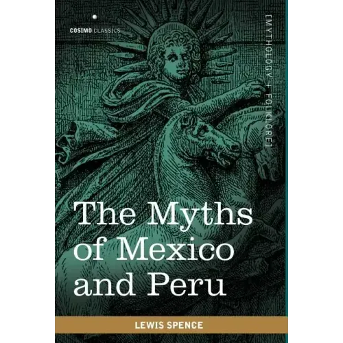 The Myths of Mexico and Peru