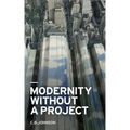 Modernity Without a Project: Essay on the Void Called Contemporary