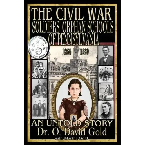 The Civil War Soldiers' Orphan Schools of Pennsylvania 1864-1889