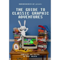 Hardcoregaming101.net Presents: The Guide to Classic Graphic Adventures
