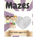 Mazes for kids Ages 8-12: Amazing Maze Activity Book for Kids.Good Activities for Children Traveling.