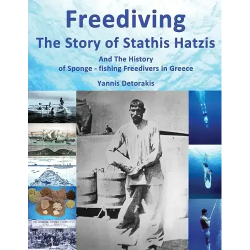 Freediving: The Story of Stathis Hatzis: And the history of sponge - fishing freedivers in Greece
