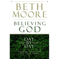 Believing God Day by Day: Growing Your Faith All Year Long