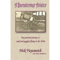 A Barnstormer Aviator: My personal journey to scarf and goggles flying in the 1930s