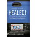 Healed!: God's Breakthrough Blueprint for Receiving and Releasing Miracles
