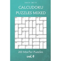 CalcuDoku Puzzles Mixed - 200 Master Puzzles vol.4