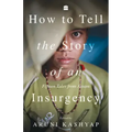 How to Tell the Story of an Insurgency: Fifteen tales from Assam
