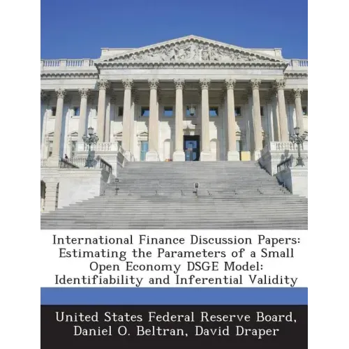 International Finance Discussion Papers: Estimating the Parameters of a Small Open Economy Dsge Model: Identifiability and Inferential Validity