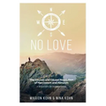 NO LOVE, The Causes and Causal Resolution of Narcissism and Altruism