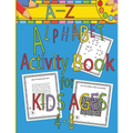 A-Z Alphabet Activity Book for Kids Ages 4-8: Mazes, Word Search, Dot to Dot, Connect the Dots, Coloring Pages, A-Z Alphabet Handwriting Letter Practi